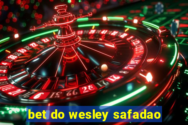 bet do wesley safadao